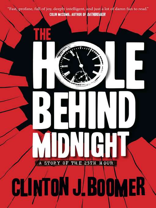 Title details for The Hole Behind Midnight by Clinton J. Boomer - Available